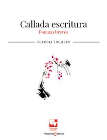 Callada escritura.  Claudia Trujillo