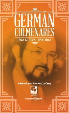 Germn Colmenares.  Adolfo Len Atehorta Cruz