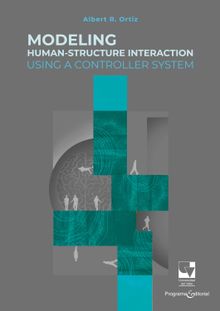 Modeling Human-Structure Interaction Using a Controller System.  Albert Ricardo Ortz Lasprilla