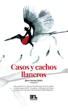 Casos y cachos llaneros.  Jhon Moreno Riao