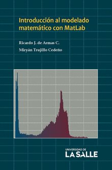 Introduccin al modelado matemtico con MatLab.  Ricardo Joaqun de Armas Costa