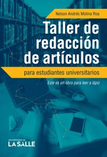 Taller de redaccin de artculos para estudiantes universitarios.  Nelson Andrs Molina Roa
