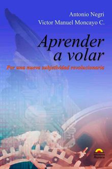 Aprender a volar.  Antonio Negri