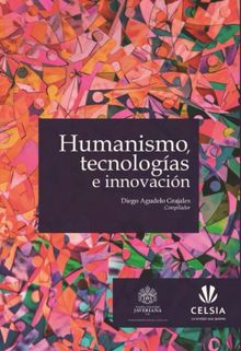 Humanismo, tecnologas e innovacin.  Diego Agudelo