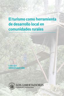El turismo como herramienta de desarrollo local en comunidades rurales.  Martha Cecilia Aldana Ortiz