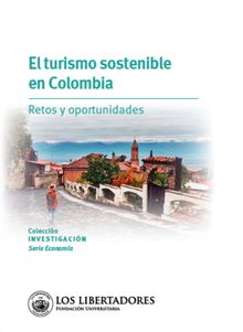 El turismo sostenible en Colombia: .  David Velanda Ayala