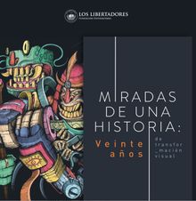 Miradas de una historia: veinte aos de transformacin visual.  Edward Zambrano Lozano