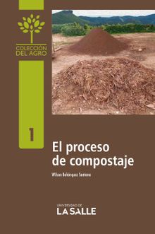 El proceso de compostaje.  Wilson Bohrquez Santana