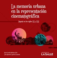 La memoria urbana en la representacin cinematogrfica.  Mara Camila Rodrguez Ruiz