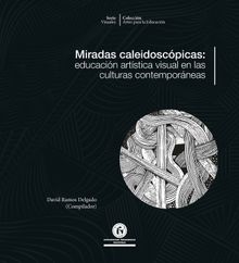 Miradas caleidoscpicas:.  David Ramos Delgado