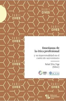 Enseanza de la tica profesional y su transversalidad en el currculo universitario.  Rafael Silva Vega