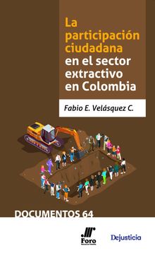 La participacin ciudadana en el sector extractivo en Colombia.  Fabio E Velsquez