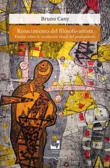 Renacimiento del filsofo-artista.  Bruno Cany