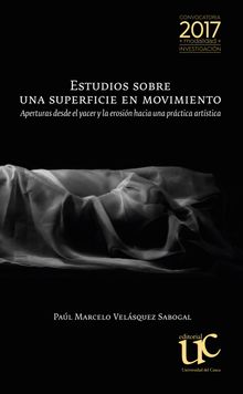 Estudios sobre una superficie en movimiento.  Pal Marcelo Velsquez Sabogal