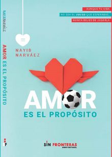 Amor es el propsito.  Nayib Said Narvez Isaza