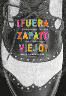 Fuera Zapato Viejo.  Mario Jursich Durn