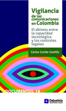 Vigilancia de las comunicaciones en Colombia.  Carlos Corts Castillo