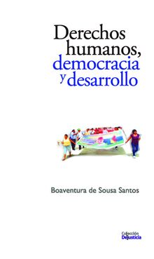 Derechos humanos, democracia y desarrollo.  Boaventura de Sousa Santos