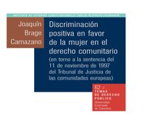 Discriminacin positiva en favor de la mujer en el derecho comunitario (en torno a la sentencia del 11 de noviembre de 1997 del Tribunal de Justicia de las comunidades europeas).  Carlos Restrepo Piedrahita