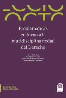 Problemticas en torno a la multidisciplinariedad del derecho.  Emiro Vieda Silva