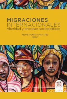 Migraciones internacionales.  Felipe Andrs Aliaga Sez