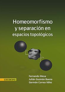 Homeomorfismo y separacin en espacios topolgicos.  Fernando Mesa