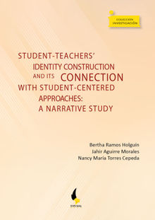 Student-teachers' identity construction and its connection with student-centered approaches:.  Nancy Mara Torres Cepeda