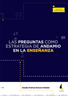 Las preguntas como estrategia de andamio en la enseanza.  Claudia Patricia Navarro Roldn