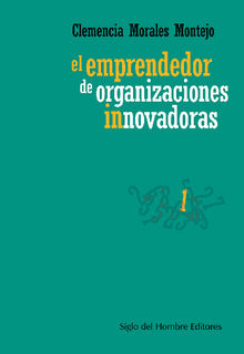 El emprendedor de organizaciones innovadoras.  Clemencia Morales Montejo