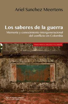 Los saberes de la guerra.  Universidad Nacional de Colombia