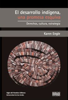 El desarrollo indgena, una propuesta esquiva.  Karen Engle