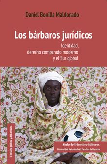 Los brbaros jurdicos.  Daniel Bonilla Maldonado