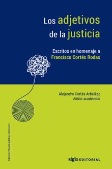 Los adjetivos de la justicia..  Alejandro Corts Arbelez