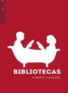 Bibliotecas.  Alberto Manguel