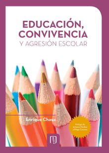 Educacin, convivencia y agresin escolar.  Enrique Chaux