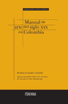 Manual de arte del siglo XIX en Colombia.  Beatriz Gonzlez