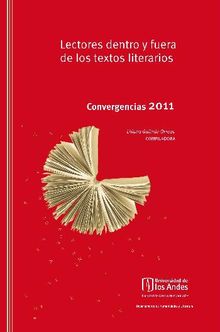 Lectores dentro y fuera de los textos literarios. Convergencias 2011.  Liliana Galindo Orrego