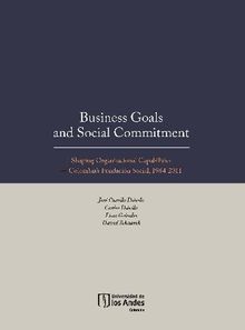 Business Goals and Social Commitment. Shaping Organisational Capabilities   Colombia s Fundacin Social, 1984-2011.  David Schnarch