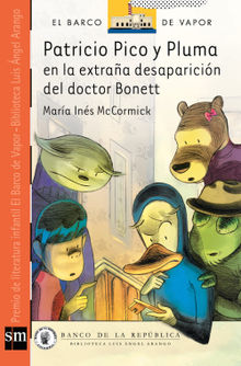 Patricio Pico y Pluma en la extraa desaparicin del doctor Bonett.  Mara Ins McCormick