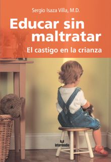 Educar sin maltratar.  Sergio Isaza