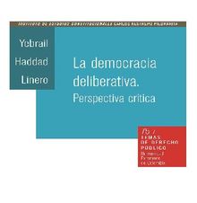 La democracia deliberativa. Perspectiva crtica.  Haddad Yebrail