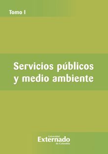 Servicios publicos y medio ambiente Tomo I.  Varios Autores