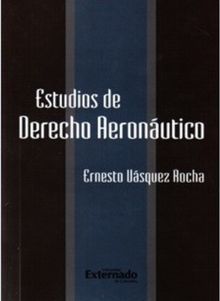 Estudios de Derecho Aeronutico.  Ernesto Vsquez Rocha