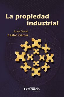 La propiedad industrial.  Juan David Castro Garca