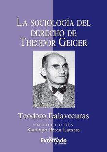 La sociologa del derecho de Theodor Geiger.  Dalavecuras Teodoro