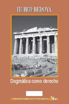 Dogmtica como derecho.  Bedoya Hubed