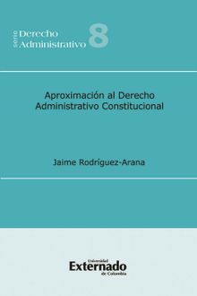 Aproximacin al Derecho Administrativo Constitucional.  Jaime Rodrguez Arana