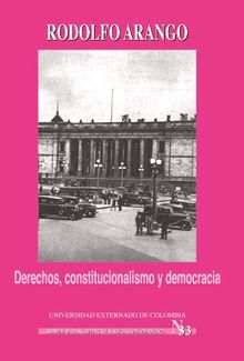 Derechos, constitucionalismo y democracia.  Arango Rodolfo