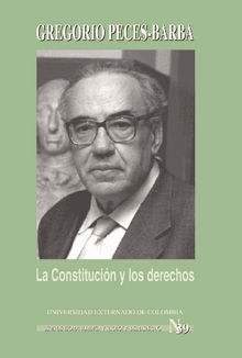 La Constitucin y los derechos.  Gregorio Peces Barba