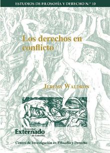 Los derechos en conflicto.  Waldron Jeremy